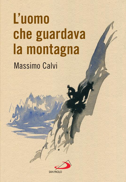 L' uomo che guardava la montagna - Massimo Calvi - ebook