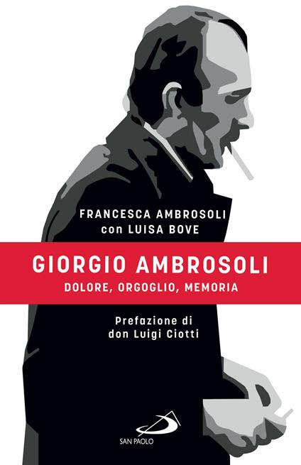 Giorgio Ambrosoli. Dolore, orgoglio, memoria - Francesca Ambrosoli,Luisa Bove - ebook