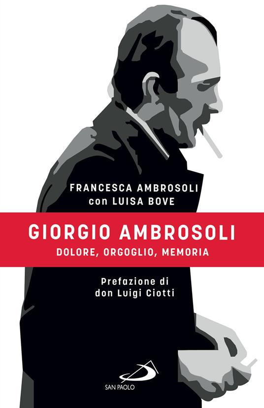 Giorgio Ambrosoli. Dolore, orgoglio, memoria - Francesca Ambrosoli,Luisa Bove - ebook