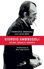 Giorgio Ambrosoli. Dolore, orgoglio, memoria