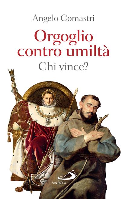 Orgoglio contro umiltà. Chi vince? - Angelo Comastri - ebook