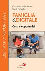 Famiglia e digitale. Costi e opportunità. CISF Family Report 2022