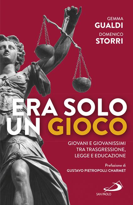Era solo un gioco. Giovani e giovanissimi tra trasgressione, legge e educazione - Gemma Gualdi,Domenico Storri - ebook
