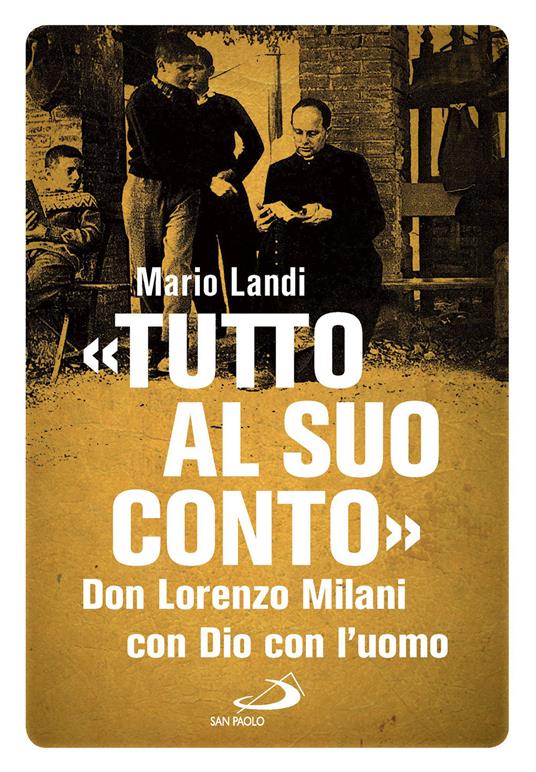 «Tutto al suo conto». Don Lorenzo Milani. Con Dio con l'uomo - Mario Landi - ebook