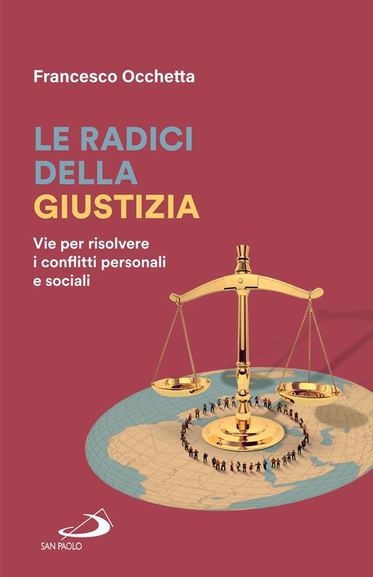 Le radici della giustizia. Vie per risolvere i conflitti personali e sociali - Francesco Occhetta - ebook