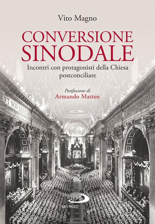 Conversione sinodale. Incontri con protagonisti della Chiesa postconciliare - Vito Magno,Armando Matteo - ebook