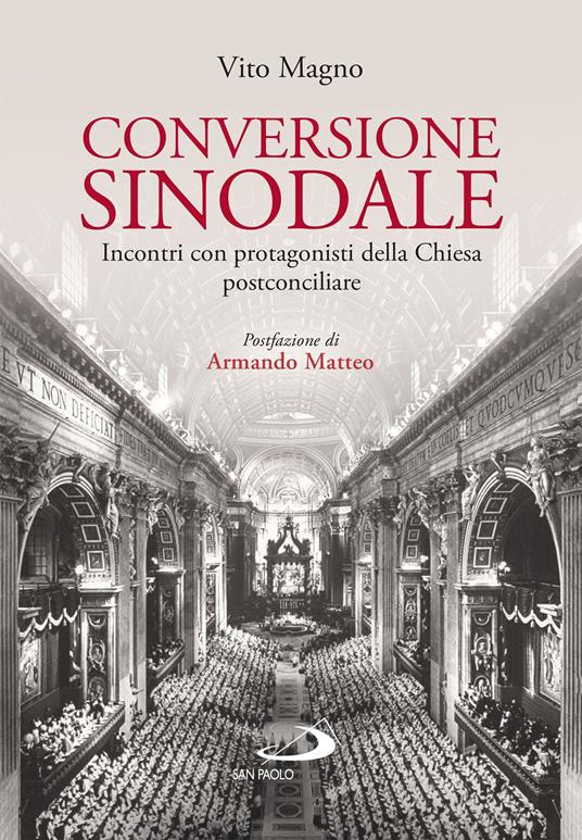 Conversione sinodale. Incontri con protagonisti della Chiesa postconciliare - Vito Magno,Armando Matteo - ebook