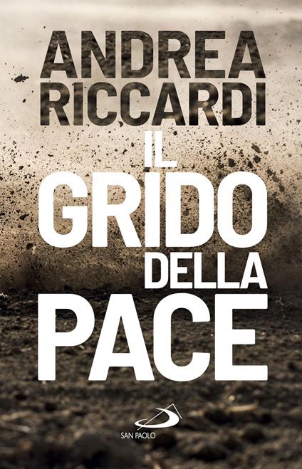 Il grido della pace - Andrea Riccardi - ebook