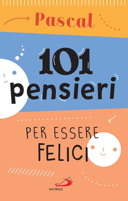 101 pensieri per essere felici - Blaise Pascal - ebook