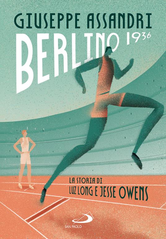 Berlino 1936. La storia di Luz Long e Jesse Owens - Giuseppe Assandri - ebook