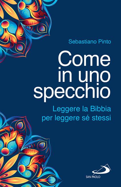 Come in uno specchio. Leggere la Bibbia per leggere sé stessi - Sebastiano Pinto - ebook