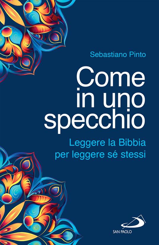 Come in uno specchio. Leggere la Bibbia per leggere sé stessi - Sebastiano Pinto - ebook