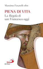 Piena di vita. La «Regola» di san Francesco oggi