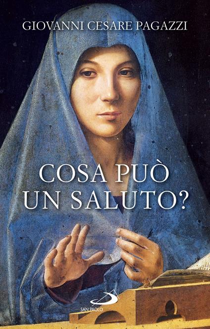 Cosa può un saluto? - Giovanni Cesare Pagazzi - ebook