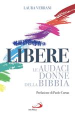 Libere. Le audaci donne della Bibbia