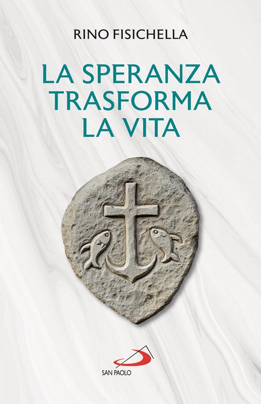 La speranza trasforma la vita - Rino Fisichella - ebook