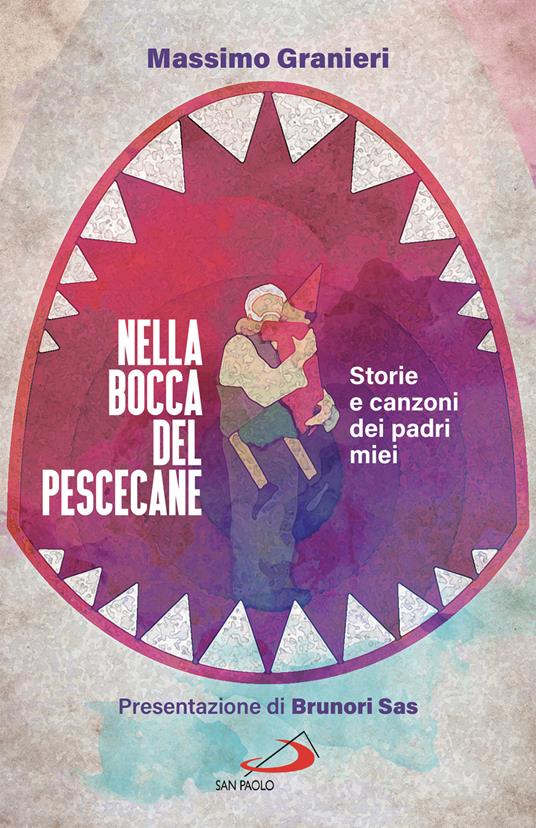 Nella bocca del pescecane. Storie e canzoni dei padri miei - Massimo Granieri - ebook