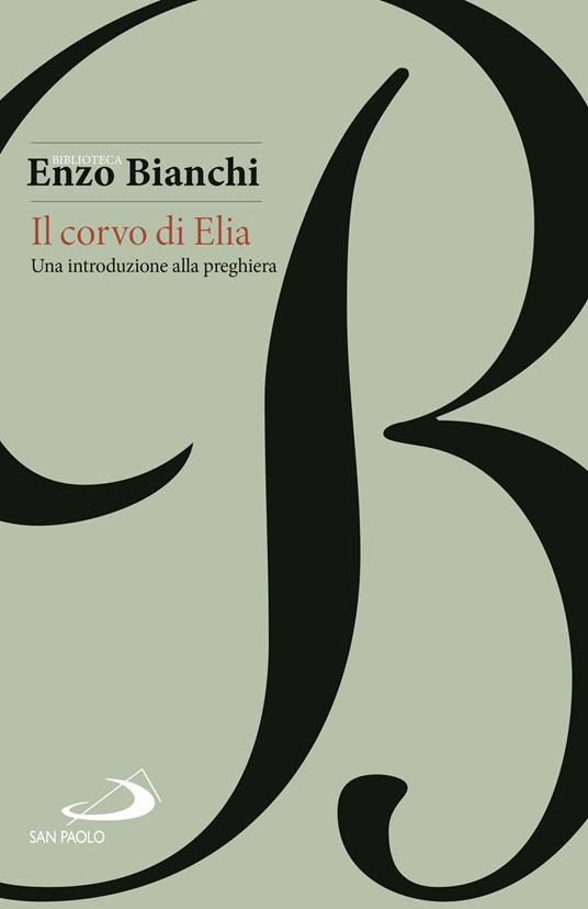Il corvo di Elia - Enzo Bianchi - ebook