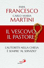 Il Vescovo, il pastore. L'autorità nella Chiesa è sempre «al servizio»