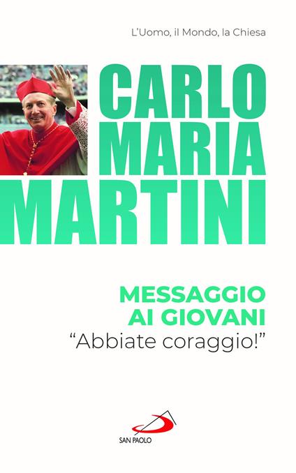 Messaggio ai giovani. «Abbiate coraggio!» - Carlo Maria Martini - copertina