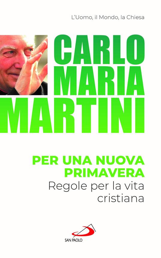 Per una nuova primavera. Regole per la vita cristiana - Carlo Maria Martini - copertina