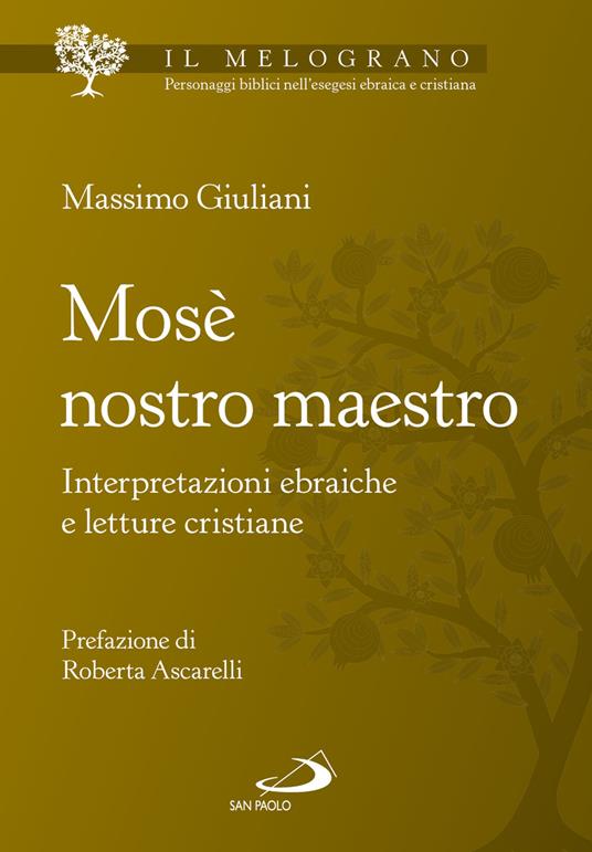 Mosè nostro maestro. Interpretazioni ebraiche e letture cristiane - Massimo Giuliani - copertina