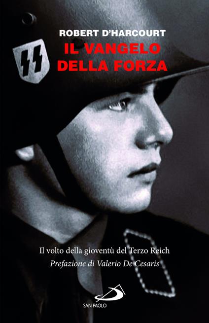 Il Vangelo della forza. Il volto della gioventù del Terzo Reich - Robert D'Harcourt - copertina