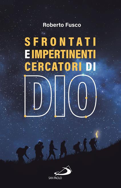 Sfrontati e impertinenti cercatori di Dio - Roberto Fusco - copertina