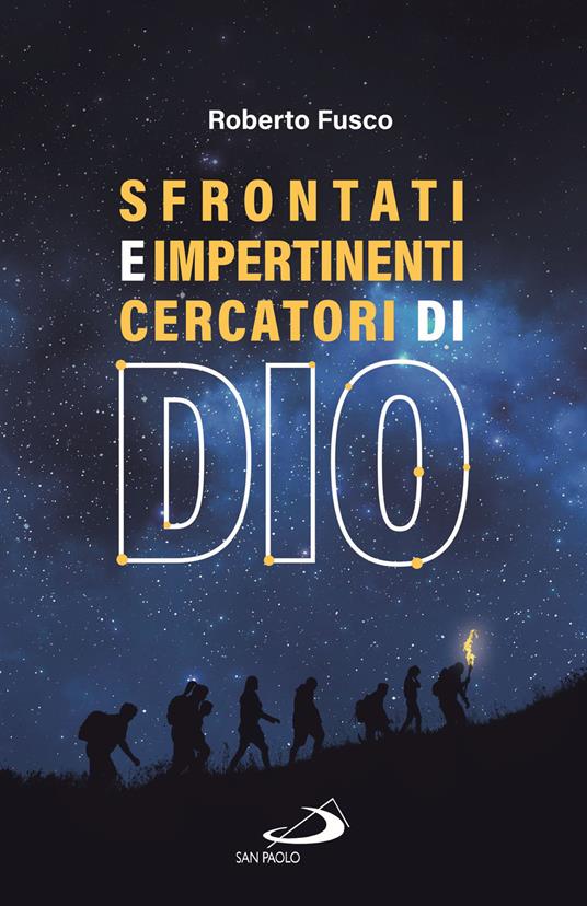 Sfrontati e impertinenti cercatori di Dio - Roberto Fusco - copertina