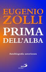 Prima dell'alba. Autobiografia autorizzata