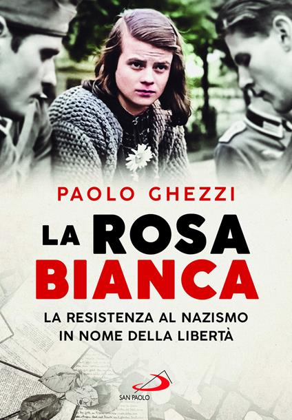 La rosa Bianca. La resistenza al nazismo in nome della libertà - Paolo Ghezzi - copertina