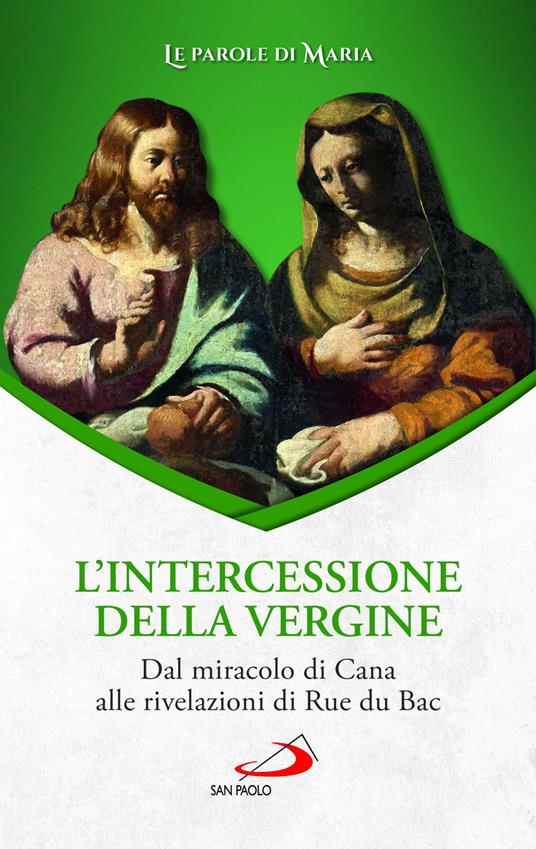 L'intercessione della Vergine. Dal miracolo di Cana alle rivelazioni di Rue du Bac - copertina