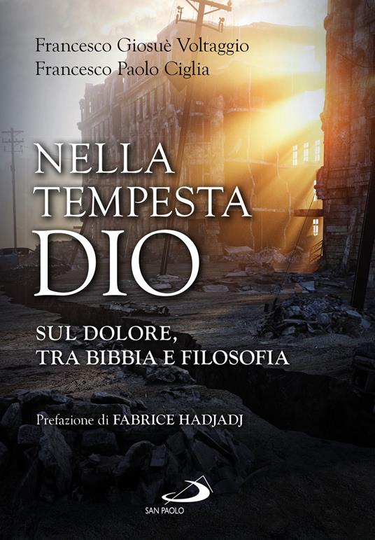 Nella tempesta, Dio. Sul dolore, tra Bibbia e filosofia - Francesco Giosuè Voltaggio,Francesco Paolo Ciglia - copertina