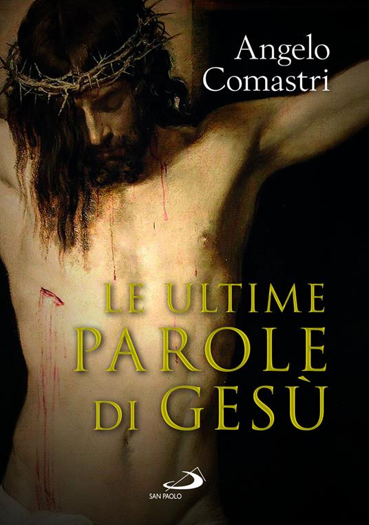 Le ultime parole di Gesù - Angelo Comastri - copertina