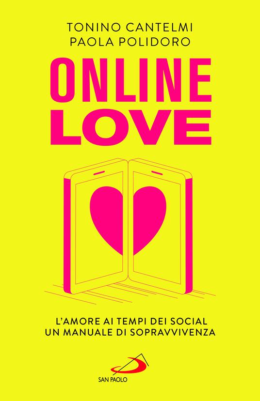 Online love. L'amore ai tempi dei social. Un manuale di sopravvivenza - Tonino Cantelmi,Paola Polidoro - copertina