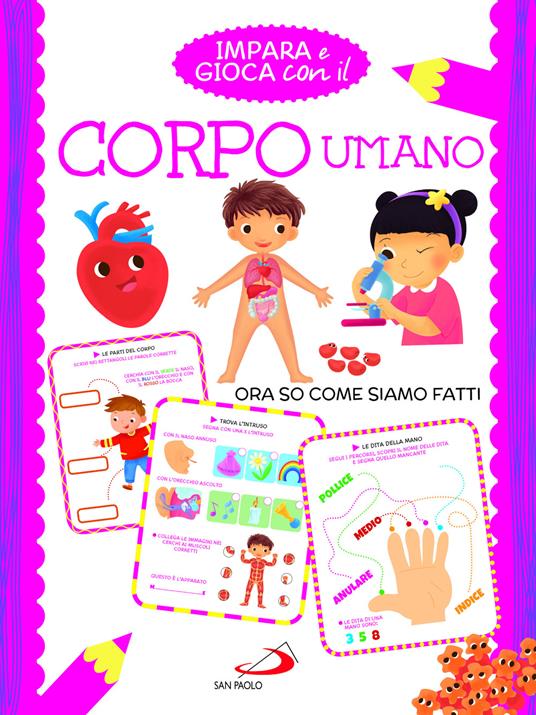 Impara e gioca con il corpo umano. Ora so come siamo fatti - Irene Mazza - copertina