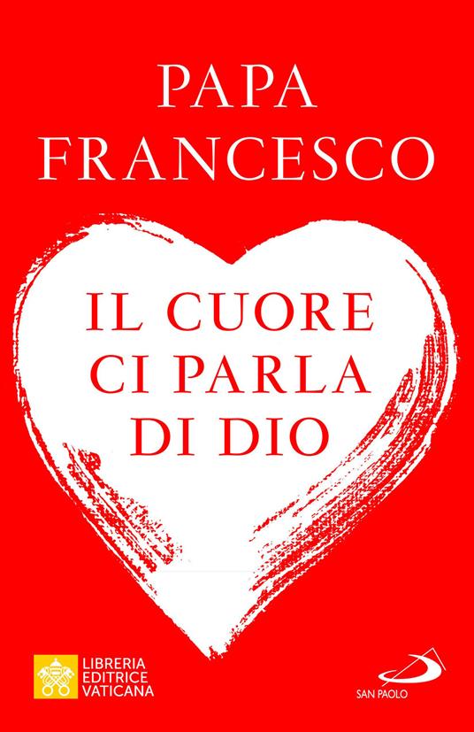 Il cuore ci parla di Dio. L'importanza del discernimento per la vita di oggi - Francesco (Jorge Mario Bergoglio) - copertina