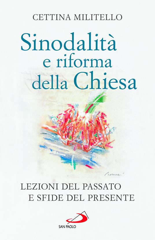 Sinodalità e riforma della Chiesa. Lezioni del passato e sfide del presente - Cettina Militello - copertina