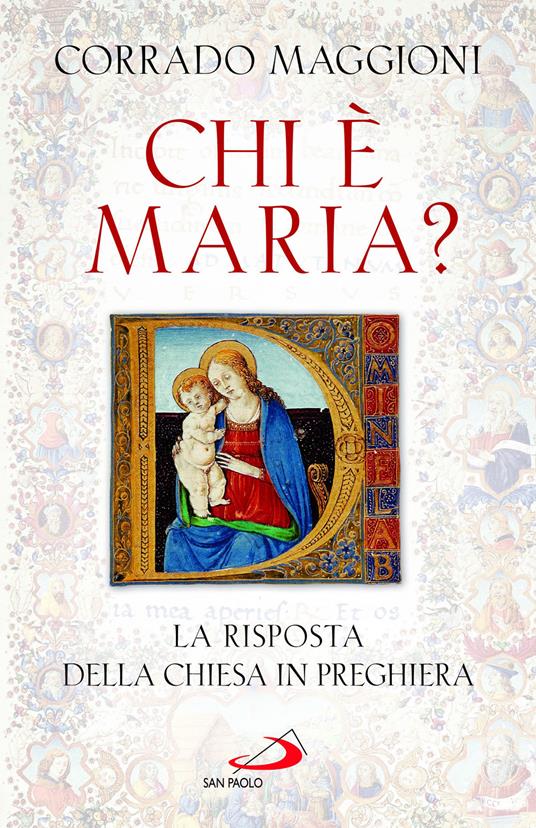 Chi è Maria? La risposta della Chiesa in preghiera - Corrado Maggioni - copertina