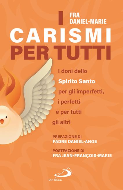 I carismi per tutti. I doni dello Spirito Santo per gli imperfetti, i perfetti e per tutti gli altri - Frère Daniel-Marie - copertina