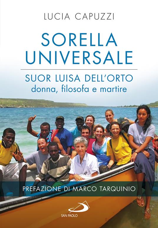 Sorella universale. Suor Luisa dell'Orto: donna, filosofa e martire - Lucia Capuzzi - copertina