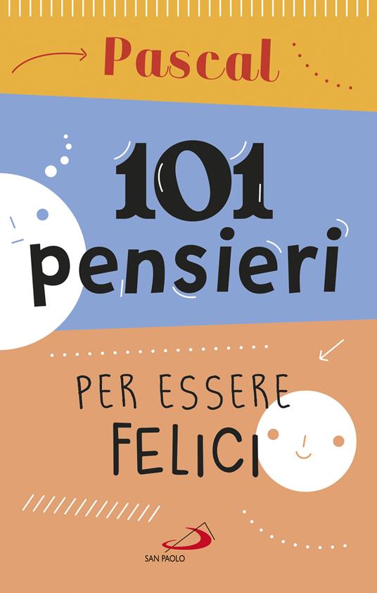 101 pensieri per essere felici - Blaise Pascal - copertina