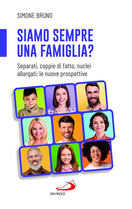 Siamo sempre una famiglia? Separati, coppie di fatto, nuclei allargati: le nuove prospettive - Simone Bruno - copertina