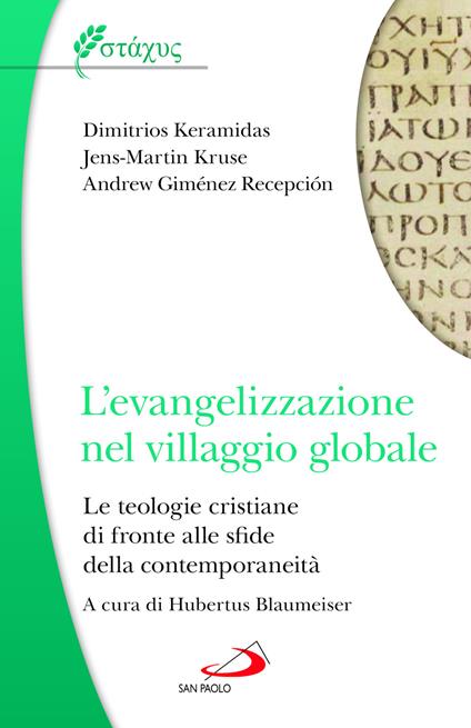 L'evangelizzazione nel villaggio globale. Le teologie cristiane di fronte alle sfide della contemporaneità - Andrew Gimenéz Recepción,Jens-Martin Kruse,Dimitrios Keramidas - copertina