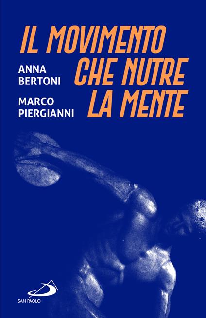 Il movimento che nutre la mente - Anna Bertoni,Marco Piergianni - copertina