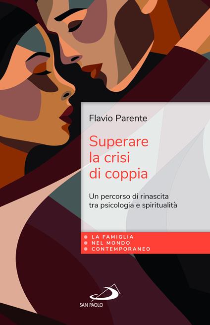 Superare la crisi di coppia. Un percorso di rinascita tra psicologia e spiritualità - Flavio Parente - copertina