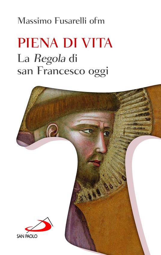 Piena di vita. La «Regola» di san Francesco oggi - Massimo Fusarelli - copertina