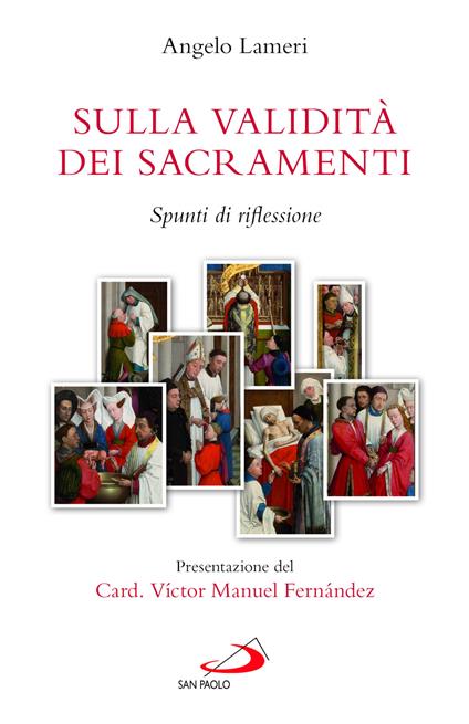Sulla validità dei sacramenti. Spunti di riflessione - Angelo Lameri - copertina