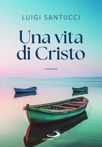 Una vita di Cristo - Luigi Santucci - copertina