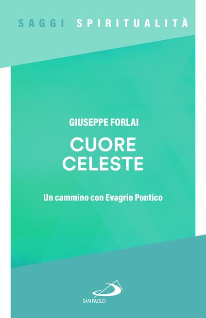 Cuore celeste. Un cammino con Evagrio Pontico - Giuseppe Forlai - copertina